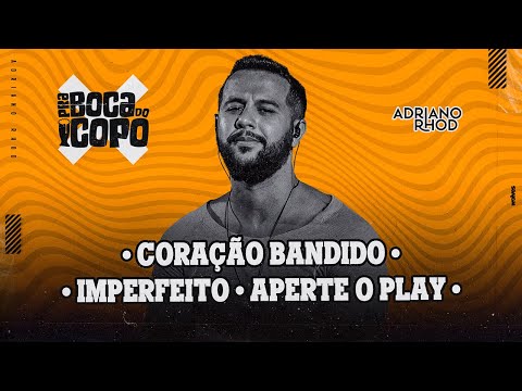 Adriano Rhod - Coração Bandido / Imperfeito / Aperte o Play (DVD Pra Boca do Copo)