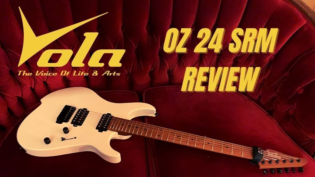 Vola Guitar OZ 24 RV SRM Review