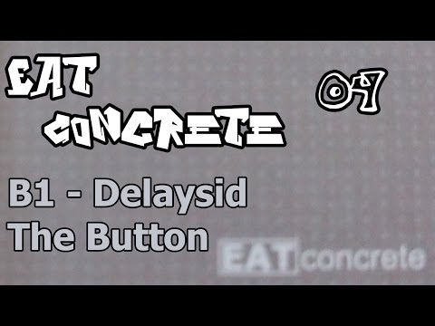 Eat Concrete 04 - B1 - Delaysid - The Button