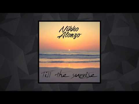 Nikko Alonzo - Till The Sunrise