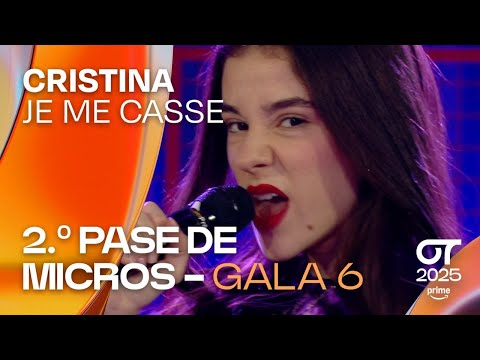 “JE ME CASSE ” - CRISTINA | SEGUNDO PASE DE MICROS de la GALA 6 | #OT2025
