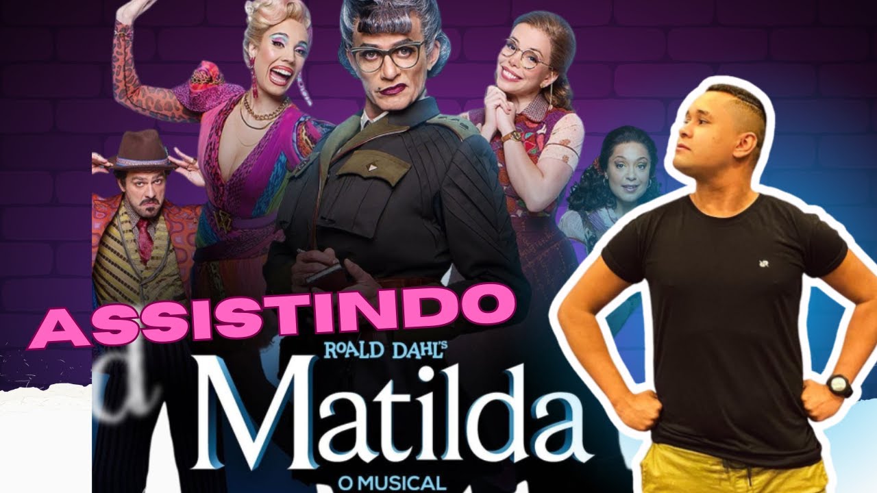 VLOG - ASSISTINDO MATILDA O MUSICAL BRASIL!
