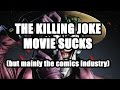 The Killing Joke Movie and The Problem With Comics