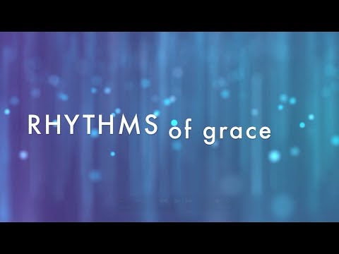 Rhythms of Grace with Lyrics (Hillsong Chapel)
