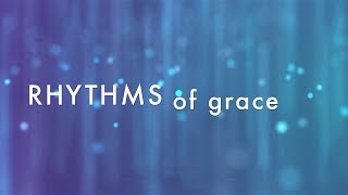Rhythms of Grace with Lyrics (Hillsong Chapel)