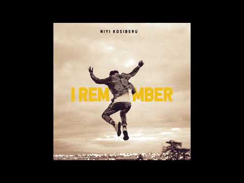 Niyi Kosiberu - I Remember (Audio)