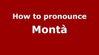 How to pronounce Montà