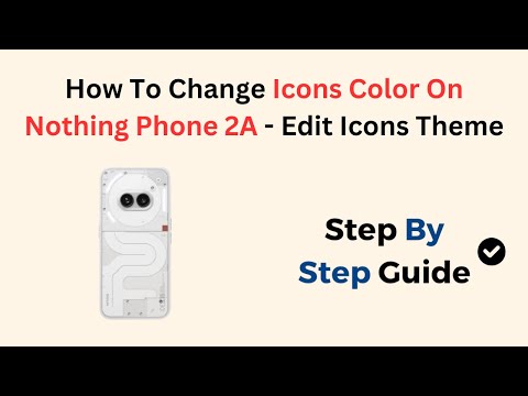 How To Change Icons Color On Nothing Phone 2A - Edit Icons Theme