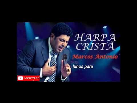 Marcos Antônio | harpa cristã recordações.