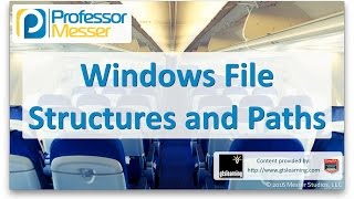 Windows File Structures and Paths - CompTIA A+ 220-902 - 1.1