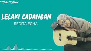 Download lagu T2 -  LELAKI CADANGAN COVER BY REGITA ECHA ( LIRIK ) mp3