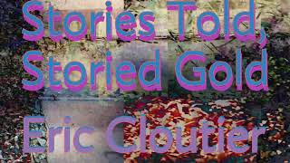 Stories Told, Storied Gold