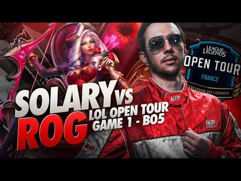 SOLARY VS ROG - LOL OPEN TOUR - GAME 1 BO5