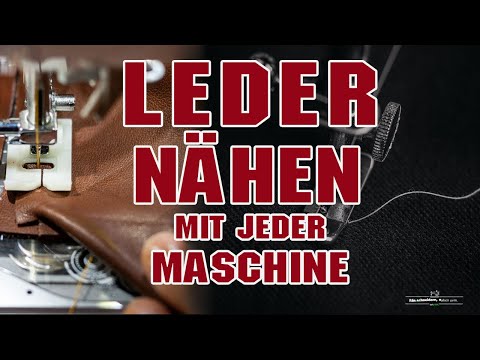Die vollständige Anleitung zum Nähen von Leder mit einer normalen Maschine