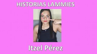 Historias de Lammies: ITZEL PÉREZ - Linfangioleiomiomatosis
