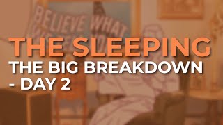 The Sleeping - The Big Breakdown - Day 2 (Official Audio)