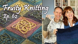 Celtic Cables - Lucy Hague - Ep. 62 - Fruity Knitting