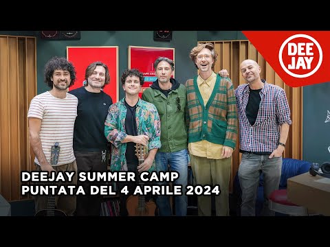 Deejay Summer Camp - Puntata del 4 aprile 2024 / ospiti Erlend Øye & LaComitiva