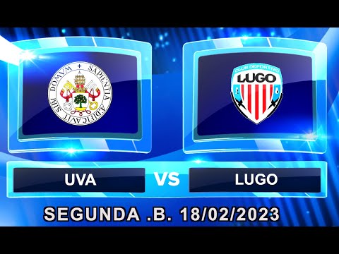 2ª Div. B.                   UVA-Lugo        18/02/2023