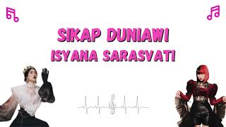 Download lagu Lirik Lagu Isyana Sarasvati - Sikap Duniawi mp3