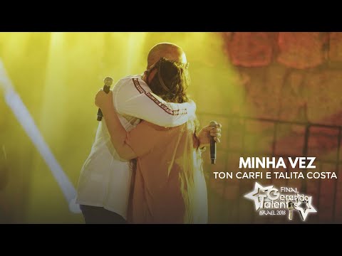 Talita Costa e Ton Carfi - Minha Vez - Final Gerando Talentos 2018 em Israel