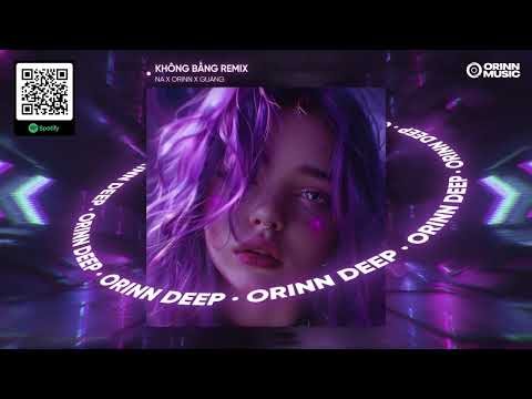 KHÔNG BẰNG REMIX - NA x ORINN x GUANG | Nói Với Em Một Lời Trước Khi Xa Rời