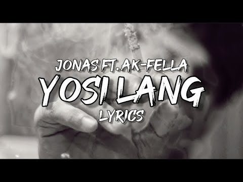 YOSI LANG - JONAS FT. AK FELLA | LYRICS
