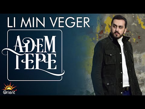 Adem Tepe - Li Min Veger (Official Music)