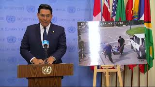 "The Secretary General himself, Antonio Gutteres, expressed outrage at the death of this terrorist"