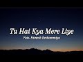 Tu Hai Kya Mere Liye Lyrics Faiz Himesh Reshammiya Songlyrics Viral