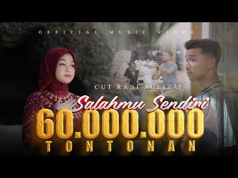 Cut Rani - SALAHMU SENDIRI | Kini Setelah Kutemukan Dia ( Official Music Video ) VIRAL TIKTOK 2024