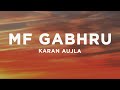 KARAN AUJLA MF GABHRU LYRICS