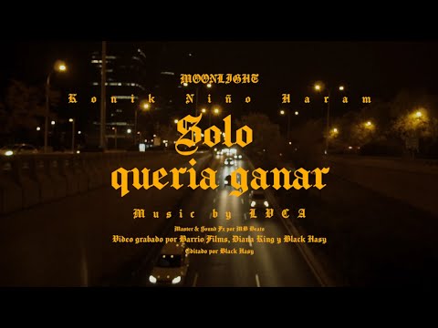 Niño Haram, Konik - Solo quería ganar Prod.LVCA [ MOONLIGHT ]