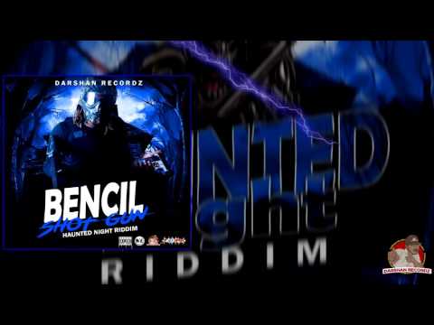 BENCIL - SHOT GUN (HAUNTED NIGHT RIDDIM) - DARSHAN RECORDZ