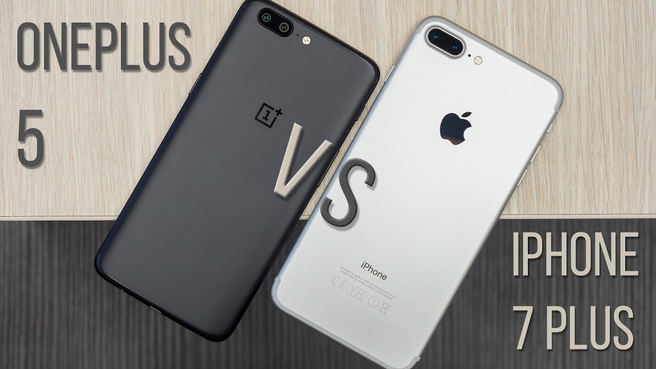 OnePlus 5 vs Apple iPhone 7 Plus