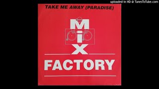 Mix Factory - Take Me Away (Paradise) - 11th Hour Mantra Mix