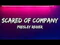 Presley Regier Scared Of Company Lyrics