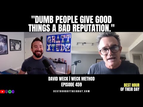 459. "Dumb people give good things a bad reputation." | David Weck, WeckMethod