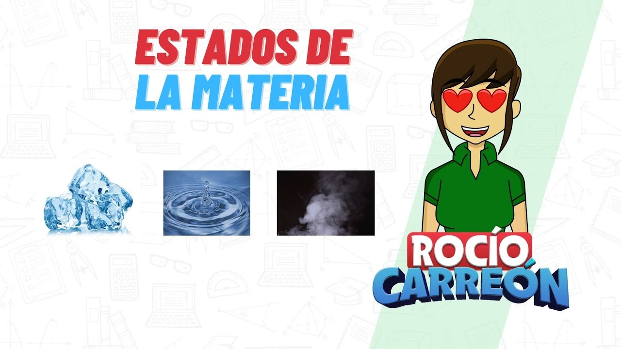 ESTADOS DE LA MATERIA - SÓLIDO, LÍQUIDO Y GASEOSO