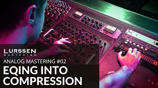 Analog Mastering #02 | EQing Into Compression