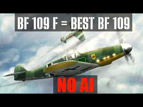 Messerschmitt 109F was THE BEST 109