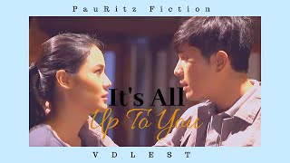 It&#39;s All Up To You – ft. Paulo Avelino &amp; Ritz Azul