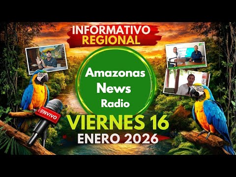 Informativo Amazonas News Radio - 16 de Enero de 2026 - Leticia Amazonas