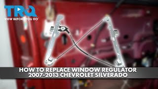 How to Replace Window Regulator 2007-2013 Chevrolet Silverado