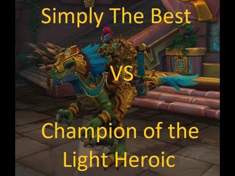 Simply The Best Vs Champion of The Light Heroic - Retribution Paladin PoV