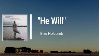 Ellie Holcomb - He Will (Lyrics)