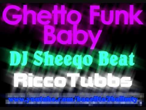 DJ Sheeqo Beat- Ghetto Funk Baby Ricco Tubss
