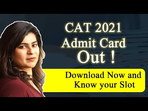 CAT 2021: Admit Card Out ! Download Now and Know your Slot