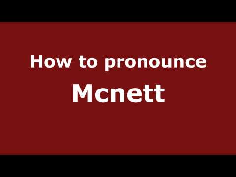 How to Pronounce Mcnett - PronounceNames.com