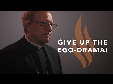 Give Up the Ego-Drama! — Bishop Barron’s Sunday Sermon